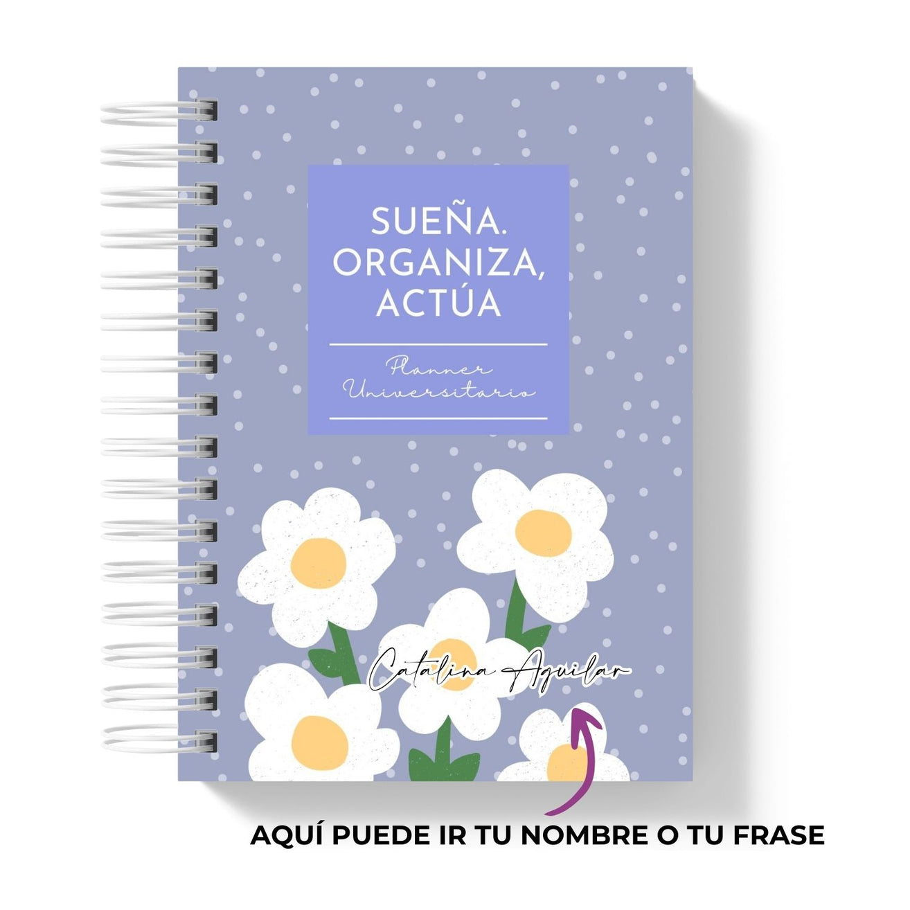Planner Universitario 2026 Sueña, Organiza y Actúa Dotted Daisies