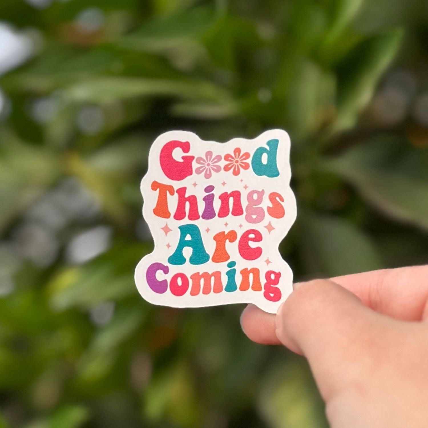 Sticker - Good Things are Coming